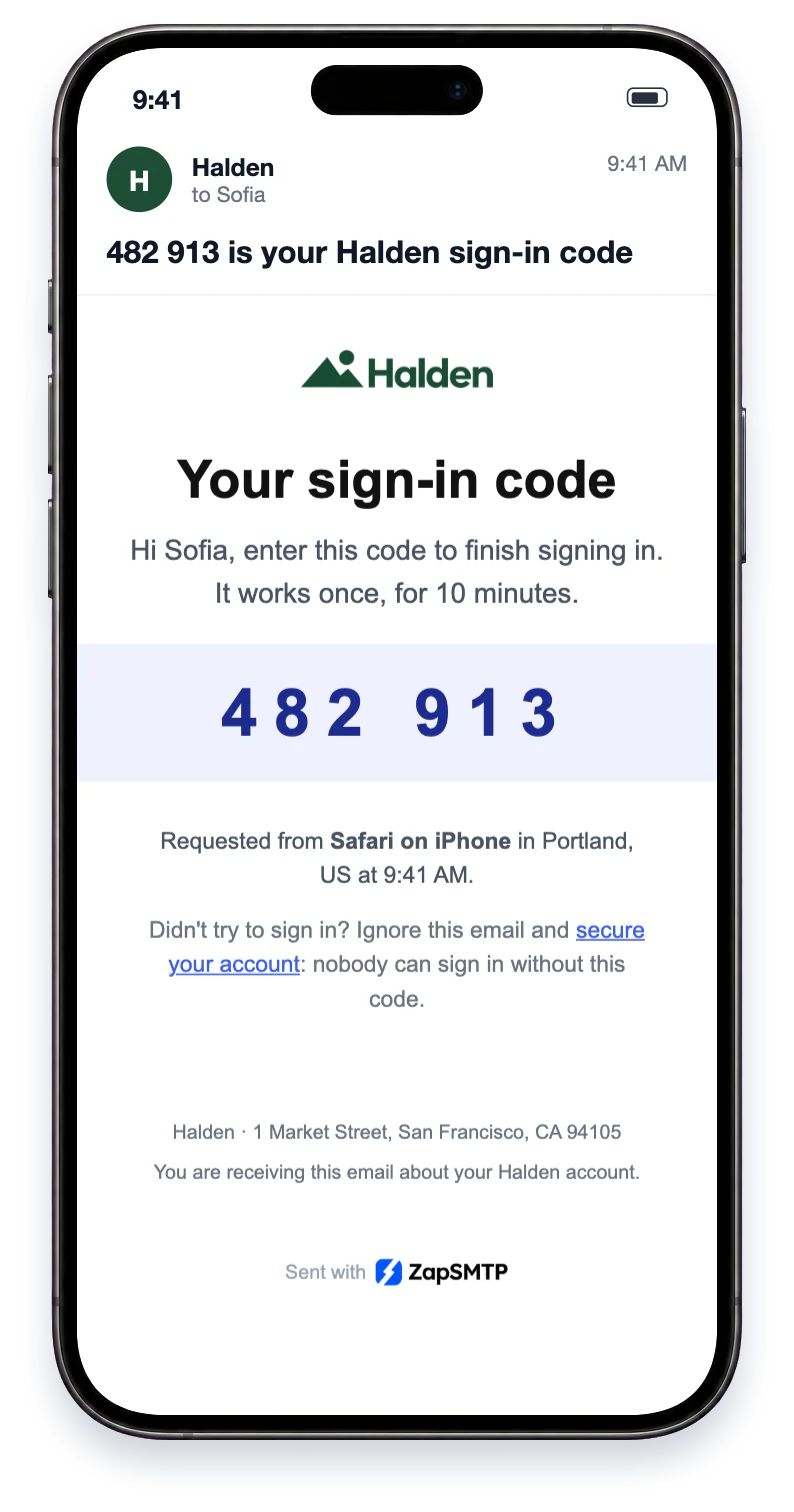 On a phone: A one-time sign-in code, 482 913, valid once for 10 minutes, with the device and place of the request. Your application generates and verifies the code; ZapSMTP delivers the email.